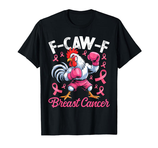 F-Caw-F Rooster Meme Chicken Humor Breast Cancer Awareness T-Shirt