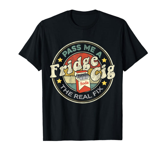 Pass me a Fridge cig Energy Drink Lover Fridge Cigarette T-Shirt