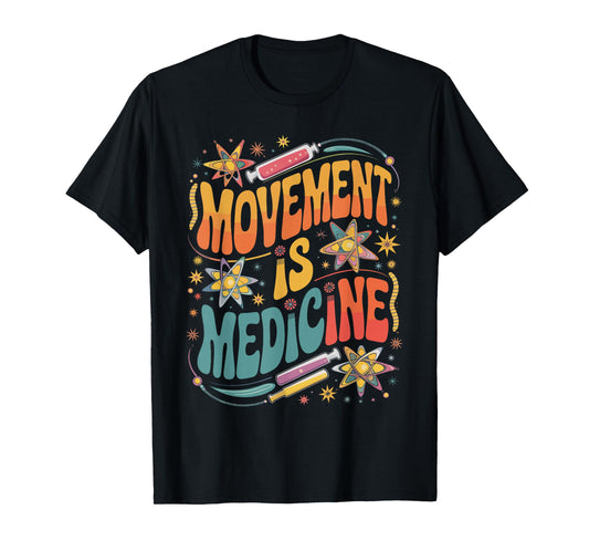 Movement Is Medicine Exercise Therapy Sports Medicine T-Shirt