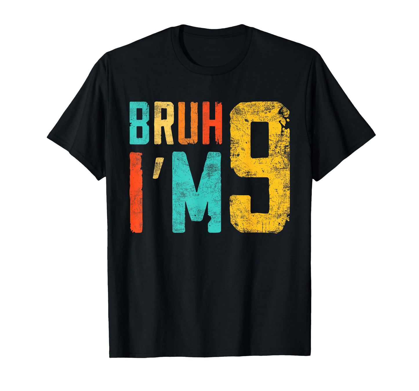 Bruh It's My 9th Birthday I'm 9 Year Old Birthday T-Shirt