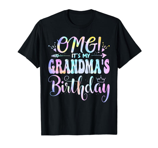 OMG It's My Grandma's Birthday Happy BDay Mother Tie Dye T-Shirt