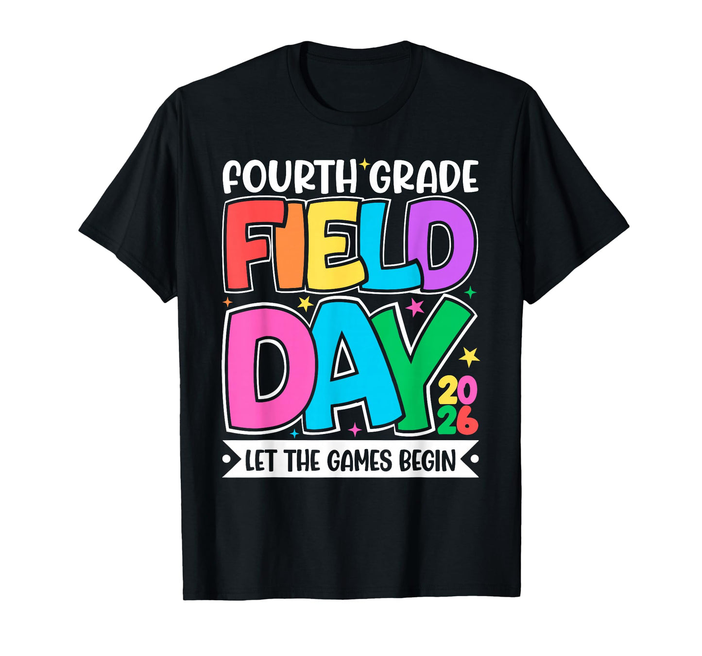 Fourth Grade Field Day 2026 Let The Games Begin Teacher Kid T-Shirt