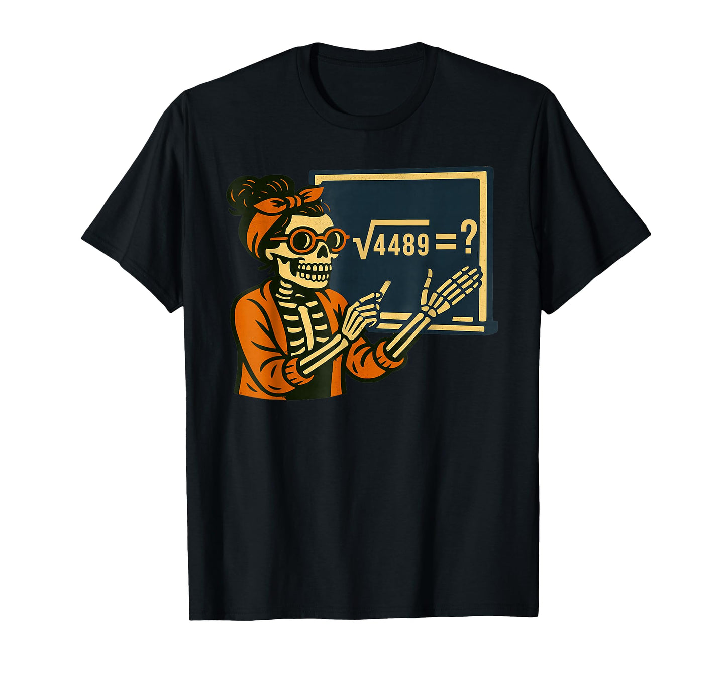 6 7 Halloween Skeleton Square Root 4489 Slang Math Teacher T-Shirt