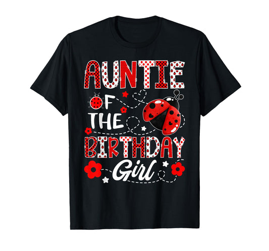 Auntie of The Birthday Girl Ladybug Auntie Bug T-Shirt