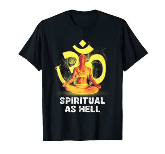 Spiritual As Hell Enlightenment Yoga Meditation T-Shirt
