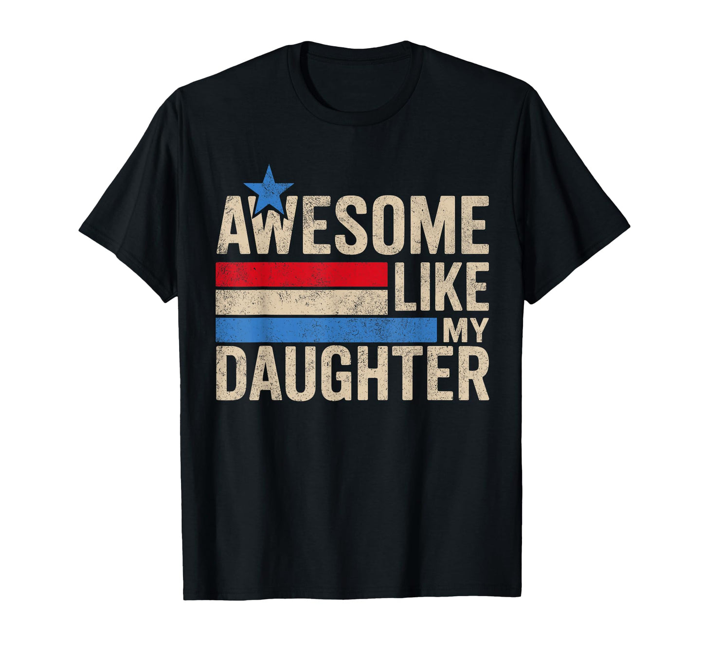 Awesome Like My Daughter Gifts Men Funny Fathers Day Dad T-Shirt