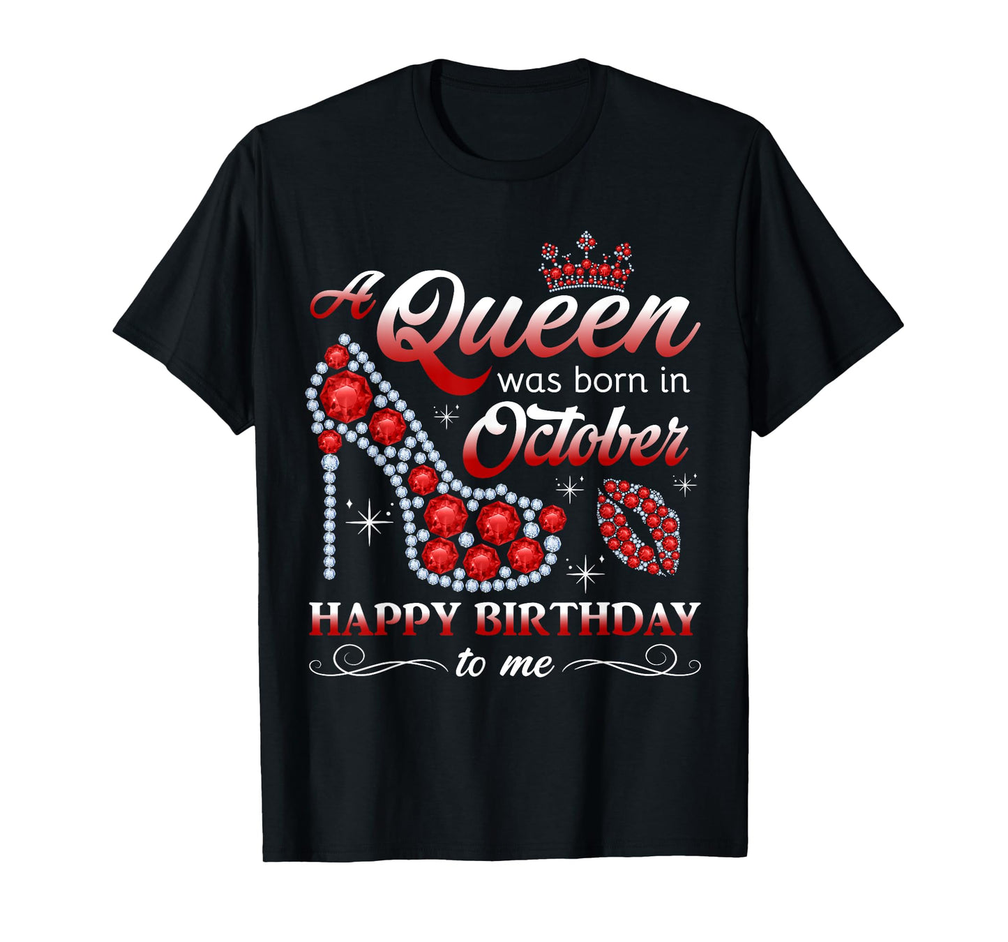 Queen Was Born in October Women Girl Ladies October Birthday T-Shirt