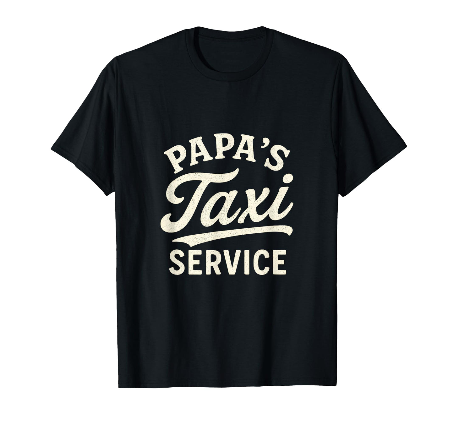 Papa's Taxi Service - Funny Dad Driver Job T-Shirt