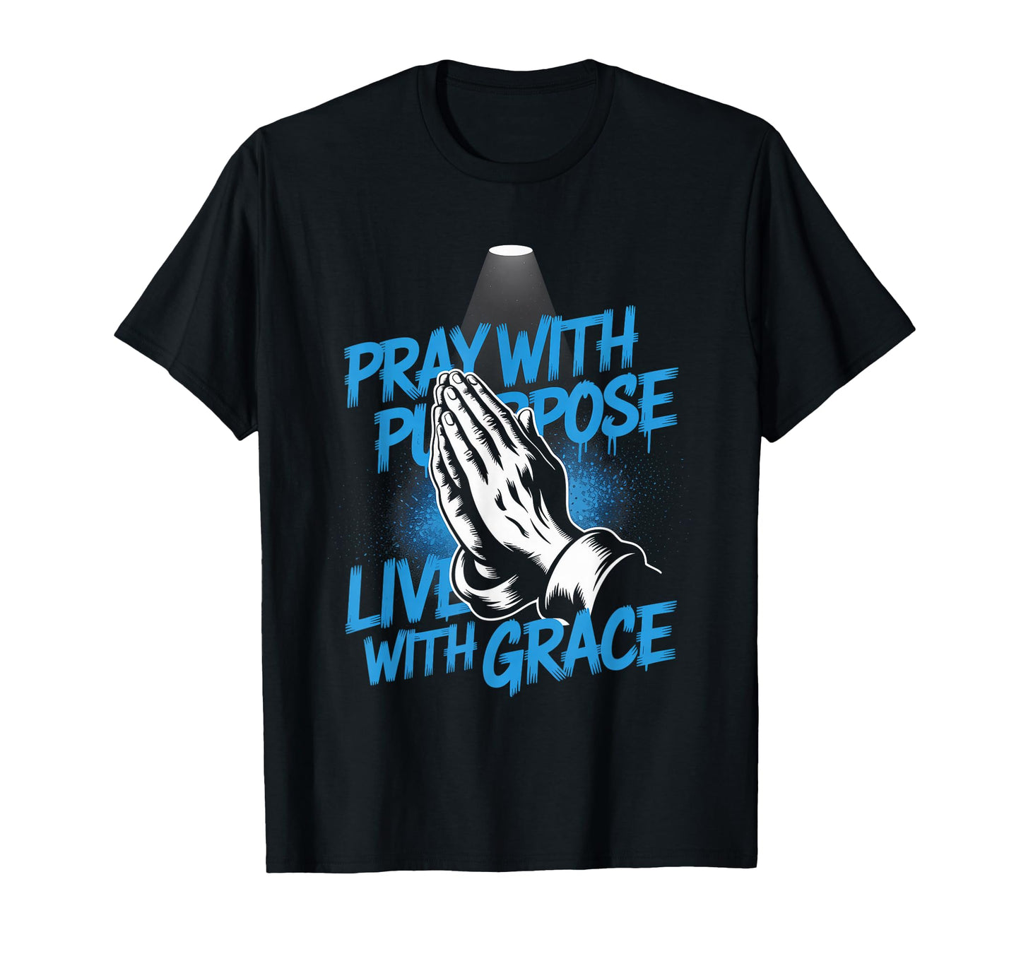 Pray with Purpose Live with Grace Christian Streetwear T-Shirt