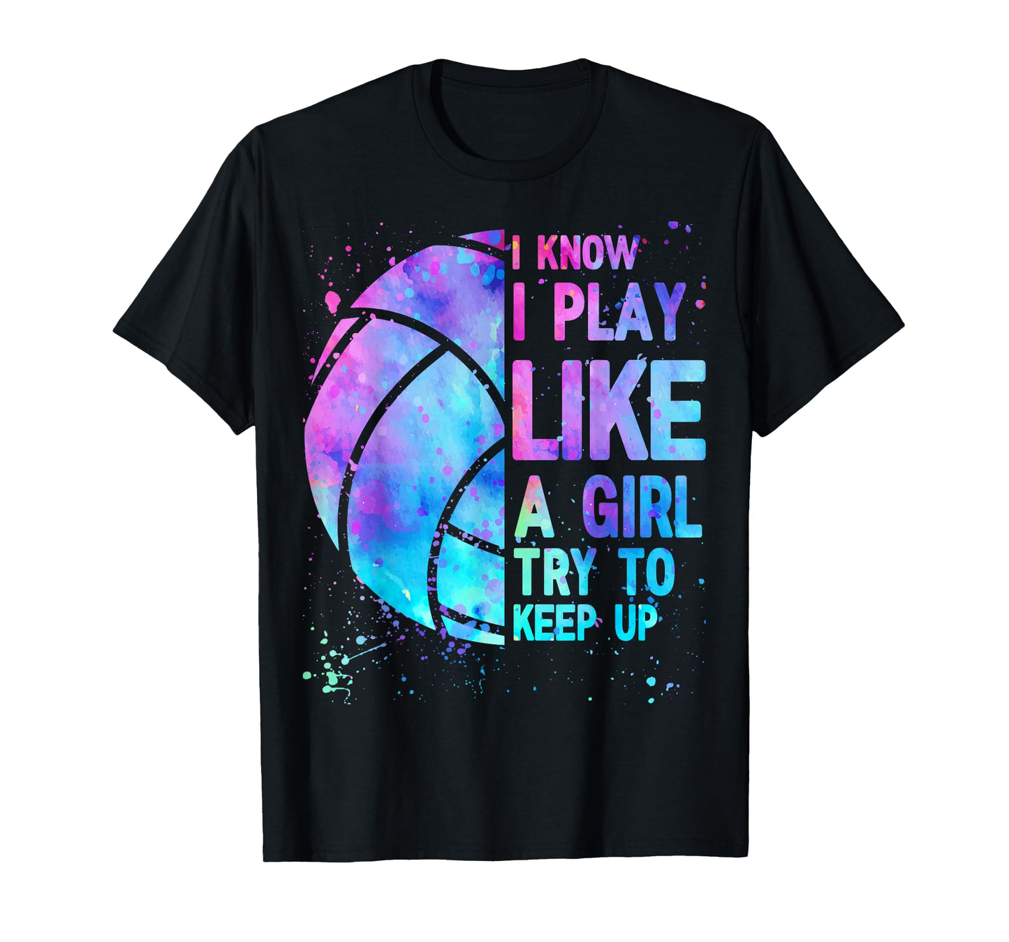 Volleyball Teen Girls Women I Know I Play Like T-Shirt