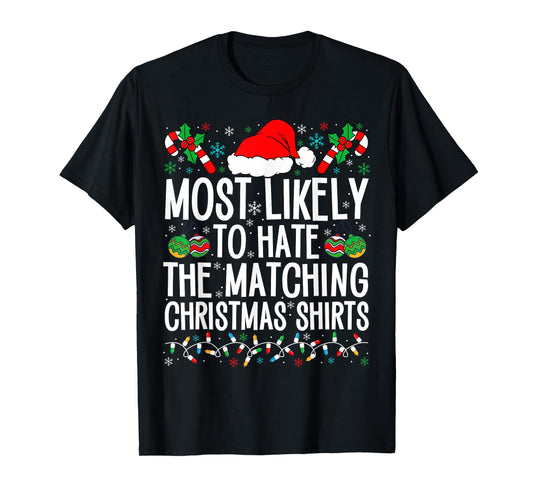 Most Likely To Hate Matching Christmas Funny Family Matching T-Shirt
