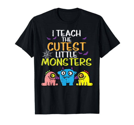I Teach Cutest Little Monsters Halloween Teacher Men Women T-Shirt