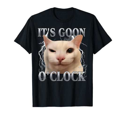 It's Goon O'clock Funny Cat Meme Men Women Humor Saying T-Shirt