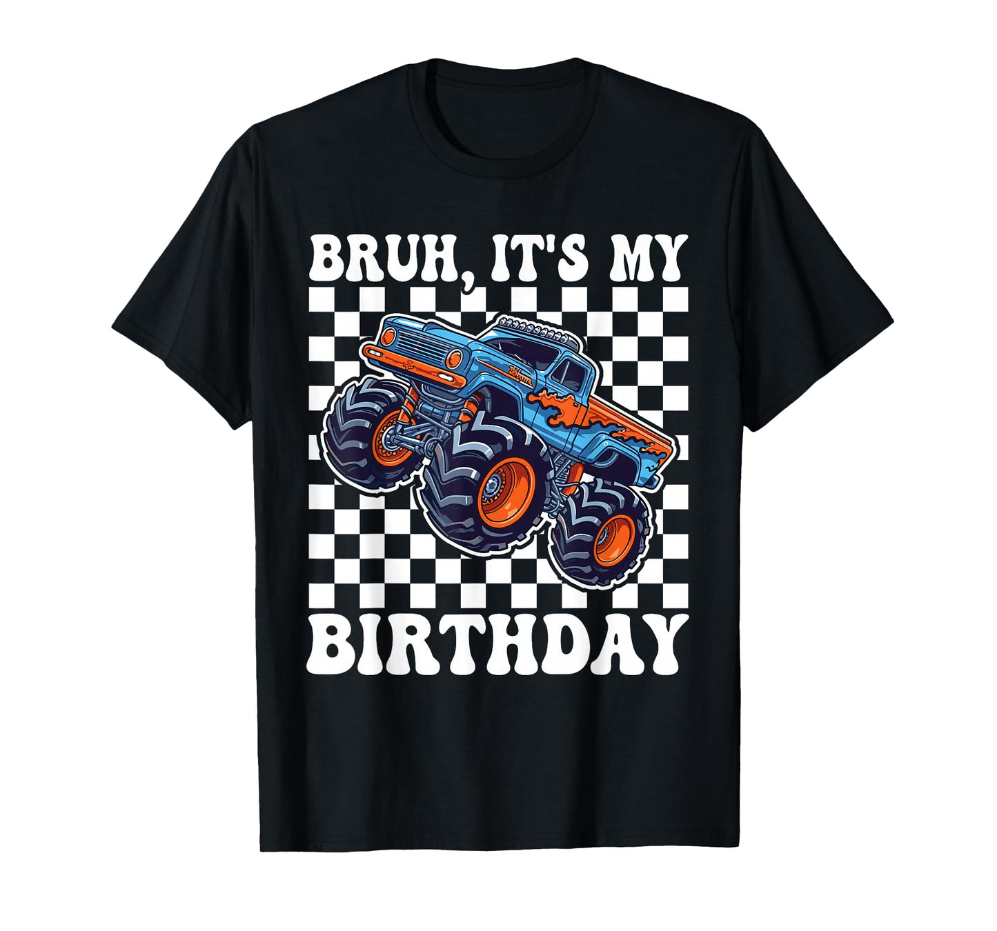 Bruh It's My Birthday Monster Truck Car Gifts Birthday Boys T-Shirt