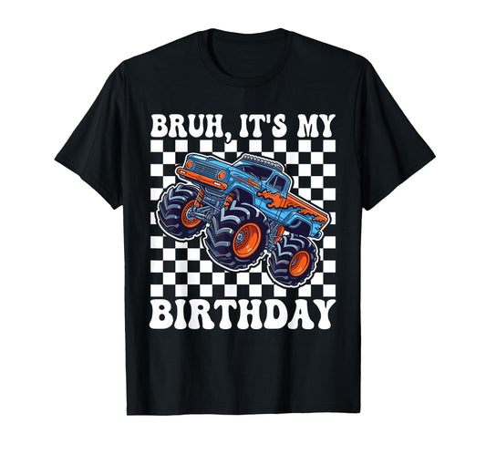 Bruh It's My Birthday Monster Truck Car Gifts Birthday Boys T-Shirt