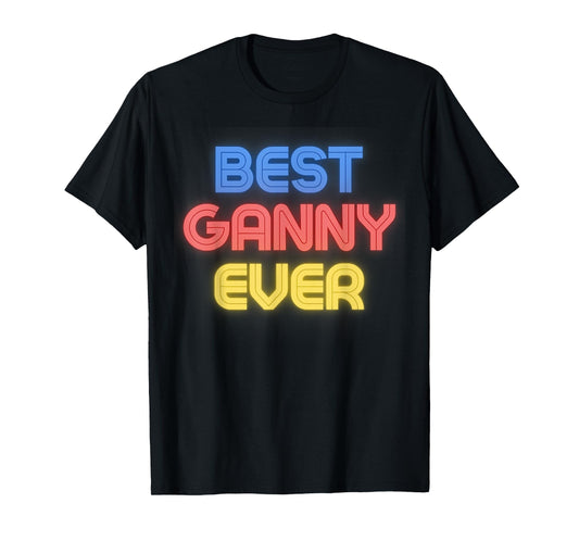 Best Ganny Ever - Funny Ganny Name Ganny T-Shirt
