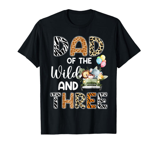Dad Of The Wild and Three 3 Birthday Zoo Theme Safari Jungle T-Shirt