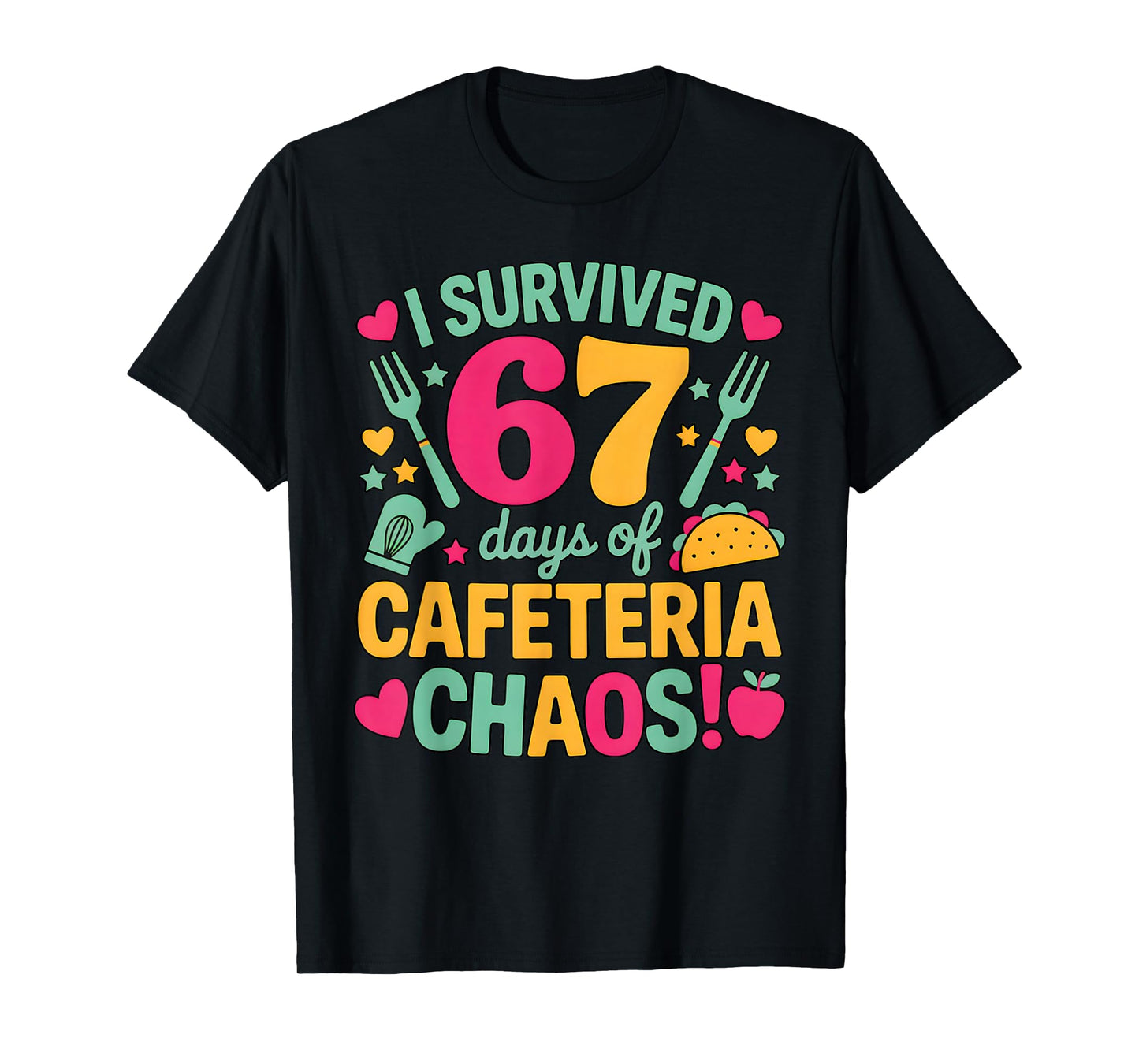 I Survived 67 Days of Cafeteria Chaos Cute Food Lunch Staff T-Shirt