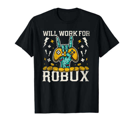 Will Work for Funny Gamer Humor Meme T-Shirt
