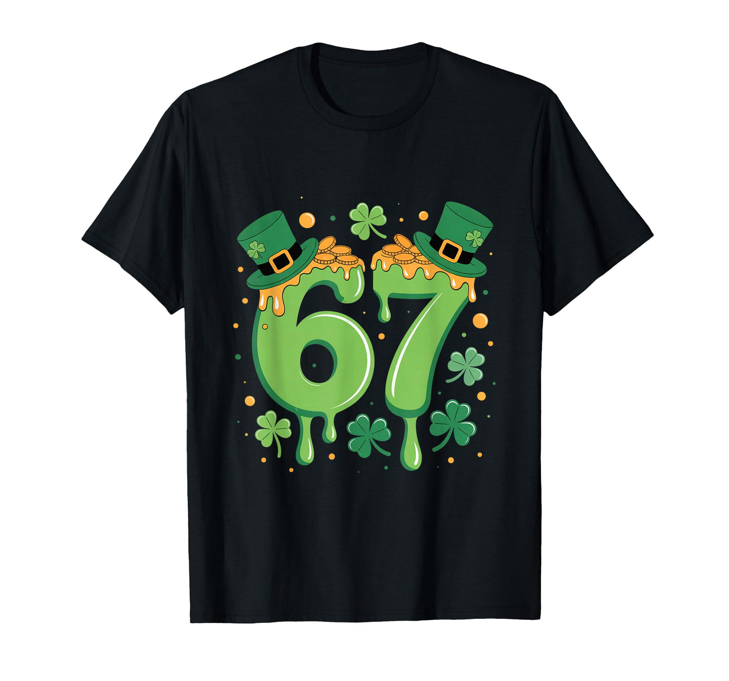 Six Seven St Patricks Day 67 6 7 Lucky Leprechaun Men Women T-Shirt