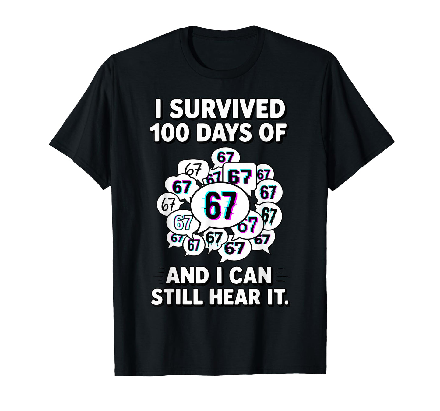 I Survived 100 Days of 67 Funny 100 Days of School T-Shirt