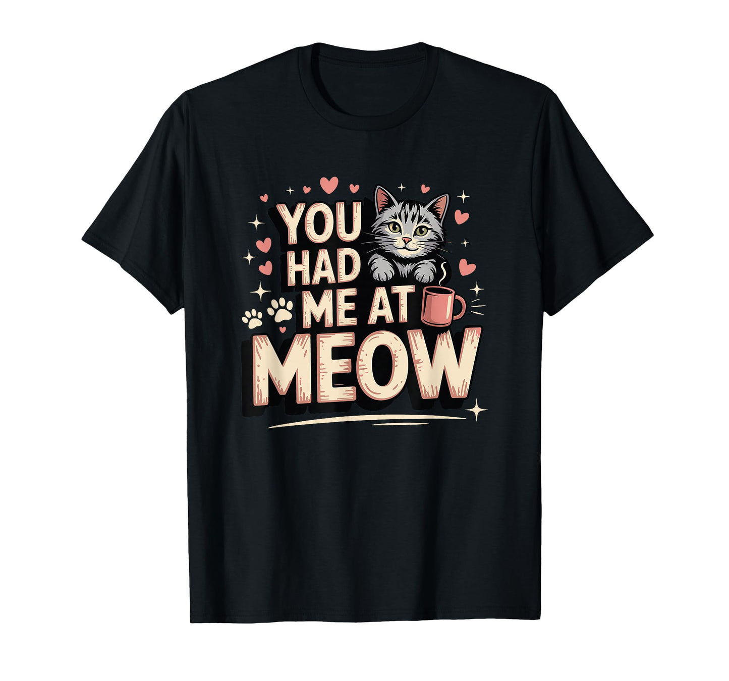 Cute Cat Lover Funny Kitten Pun You Had Me at Meow T-Shirt