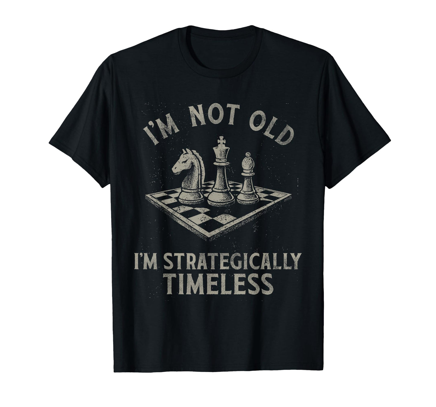I'm Not Old I'm Strategically Timeless Funny Chess Design T-Shirt