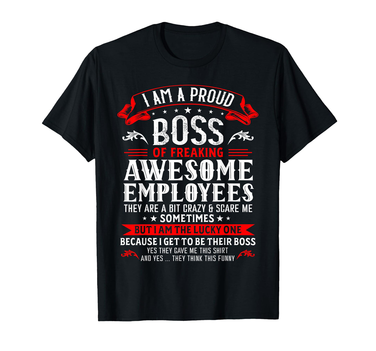 I'm A Proud Boss Of Freaking Awesome Employees Funny Boss T-Shirt