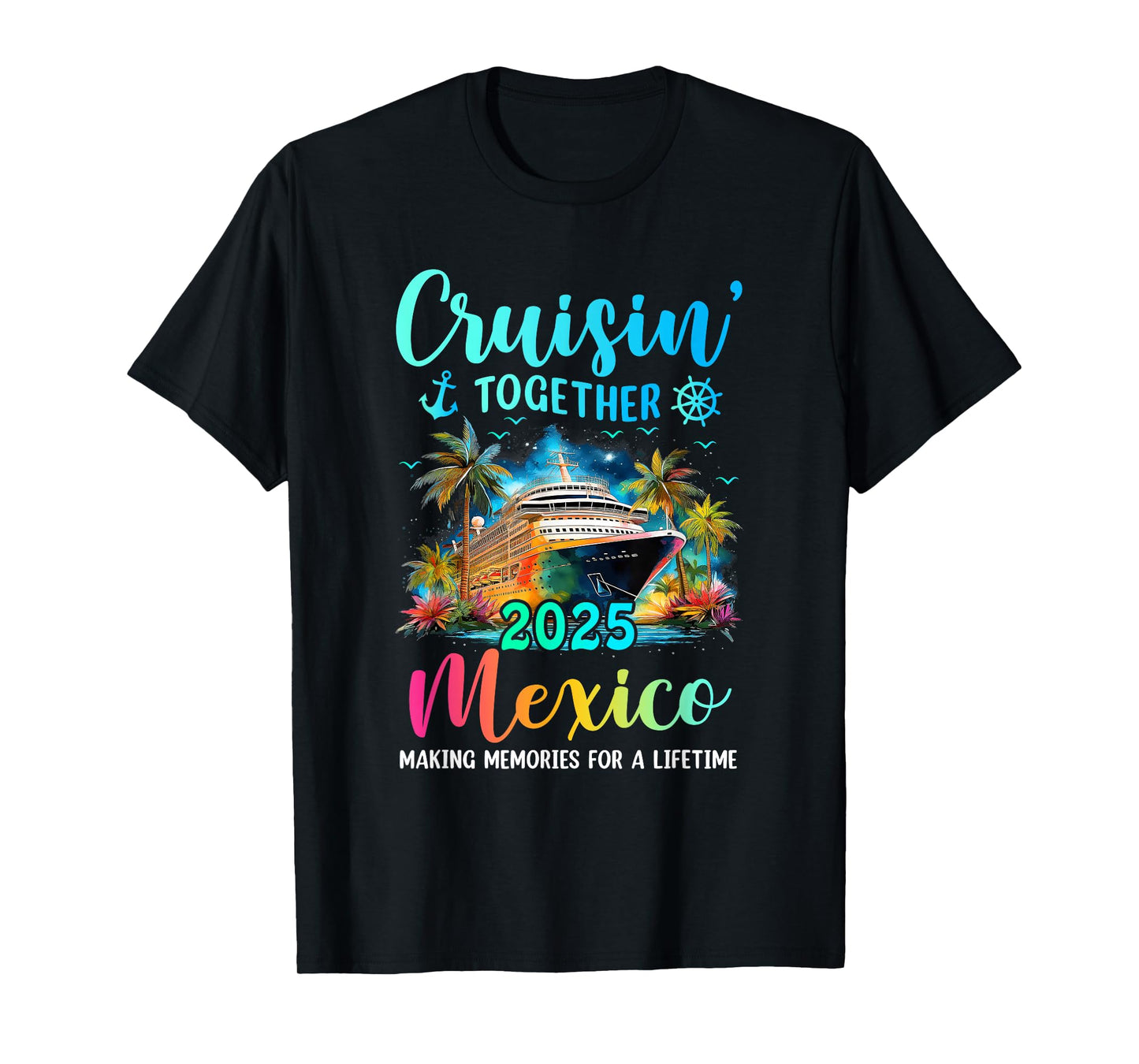 Cruisin' Together Mexico 2025 Family Cruise Vacation T-Shirt