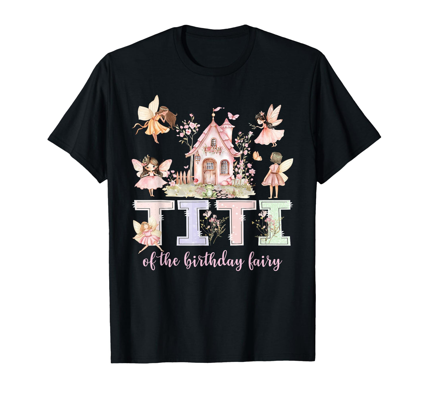 Titi of The Birthday Fairy Girl Magical Family Matching T-Shirt