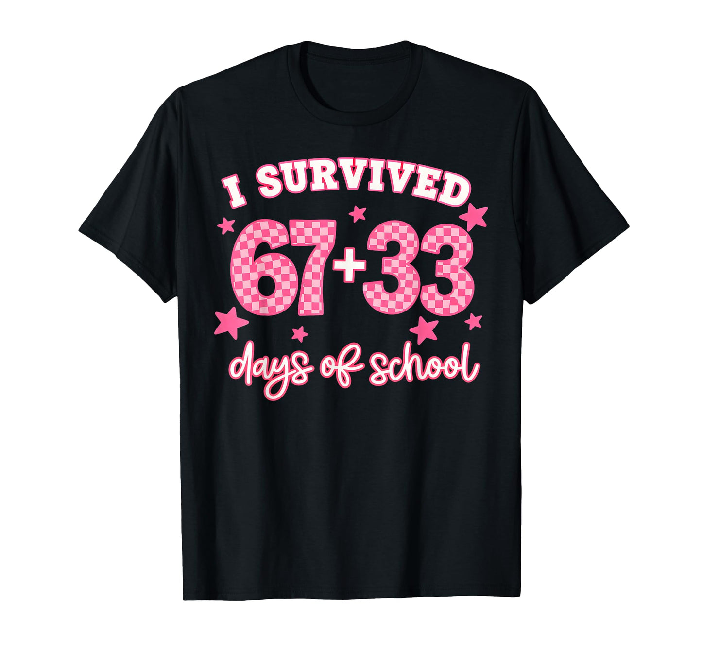 Pink I Survived 67 + 33 Day of School Six Seven Teacher T-Shirt