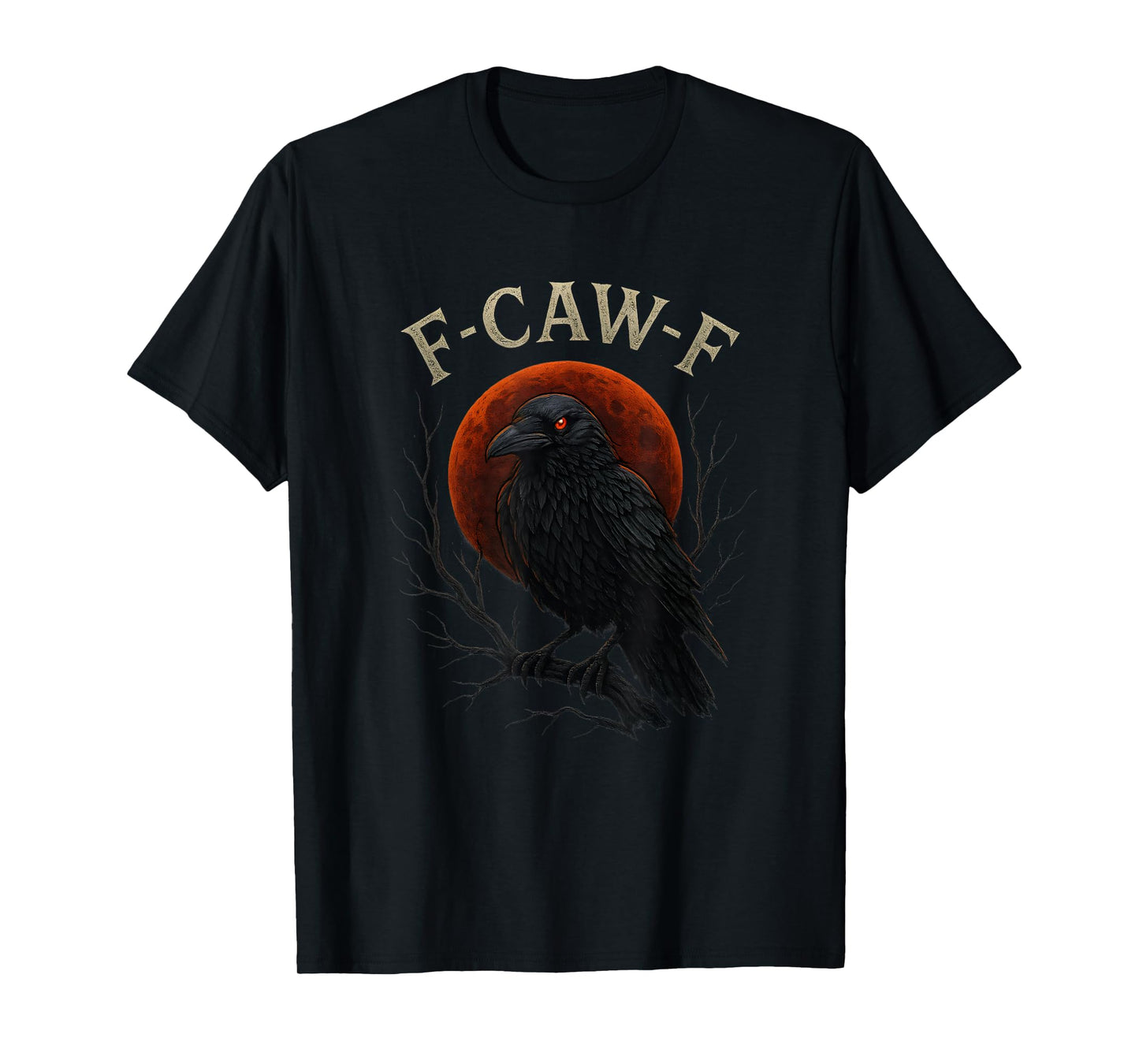 Gothic Black Crow F-Caw-F Raven Funny Red Moon Sarcastic T-Shirt
