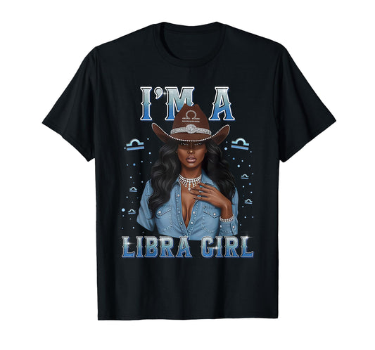 Fabulous Im A Libra Girl Zodiac Birthday Cowboy Hat Denim T-Shirt
