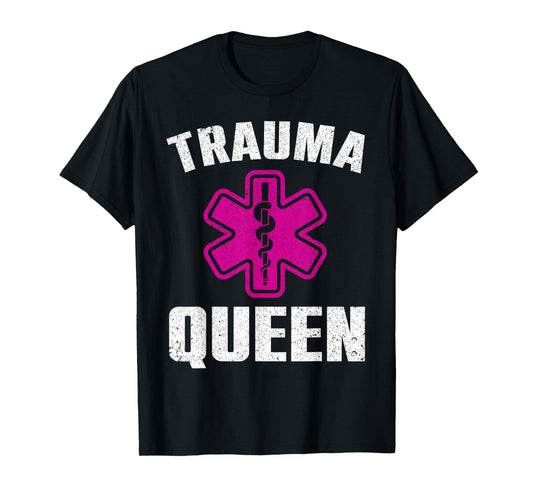 Funny Trauma Queen Art For Paramedic Women EMT Lover Girls T-Shirt