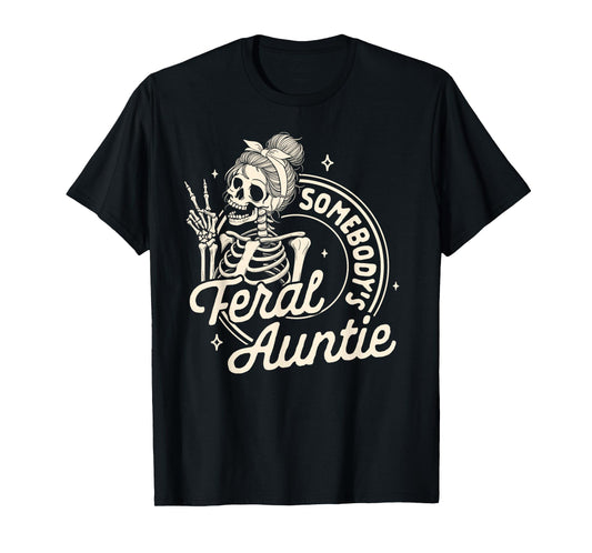 Auntie Feral Aunt Mother’s Day Somebody's Feral Auntie T-Shirt