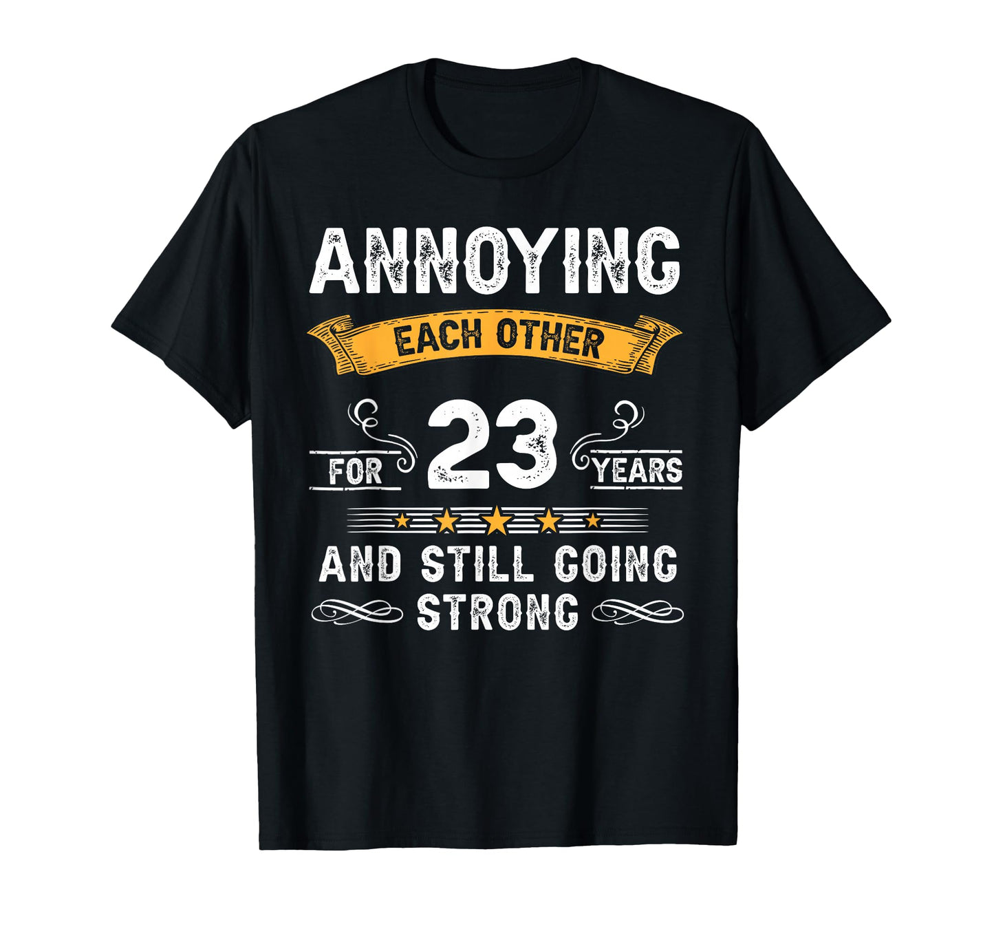 Annoying Each Other For 23 Years 23rd Wedding Anniversary T-Shirt