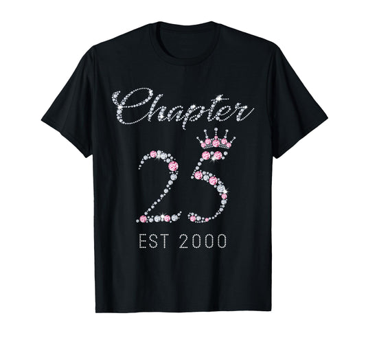 Chapter 25 EST 2000 25Th Birthday Tee Gift For Womens T-Shirt
