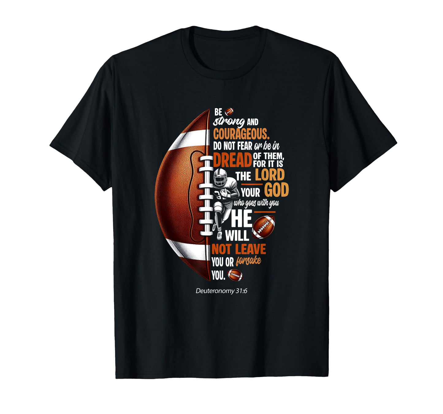 Christian Football Deuteronomy 31 6 Bible Christian Football T-Shirt