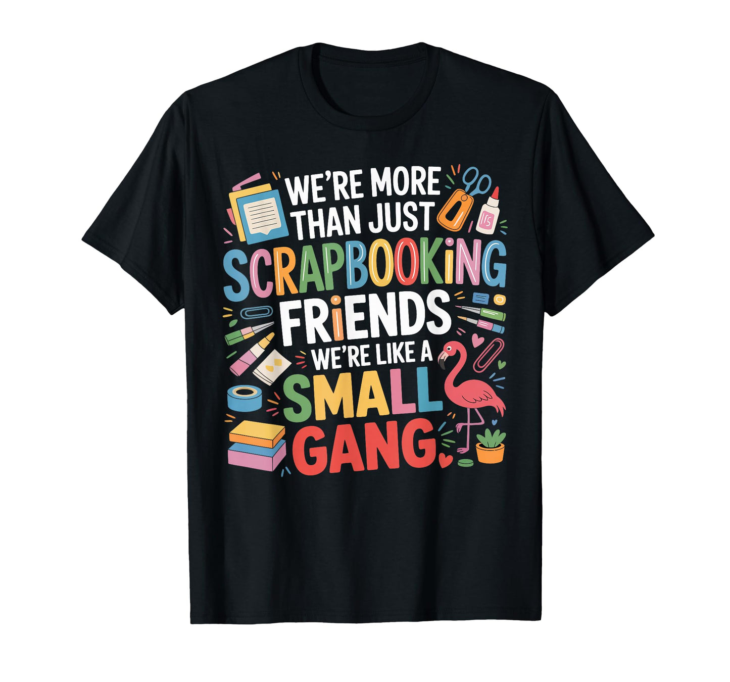 Scrapbooking Friends Small Craft Crew Humor Gifts Men Women T-Shirt
