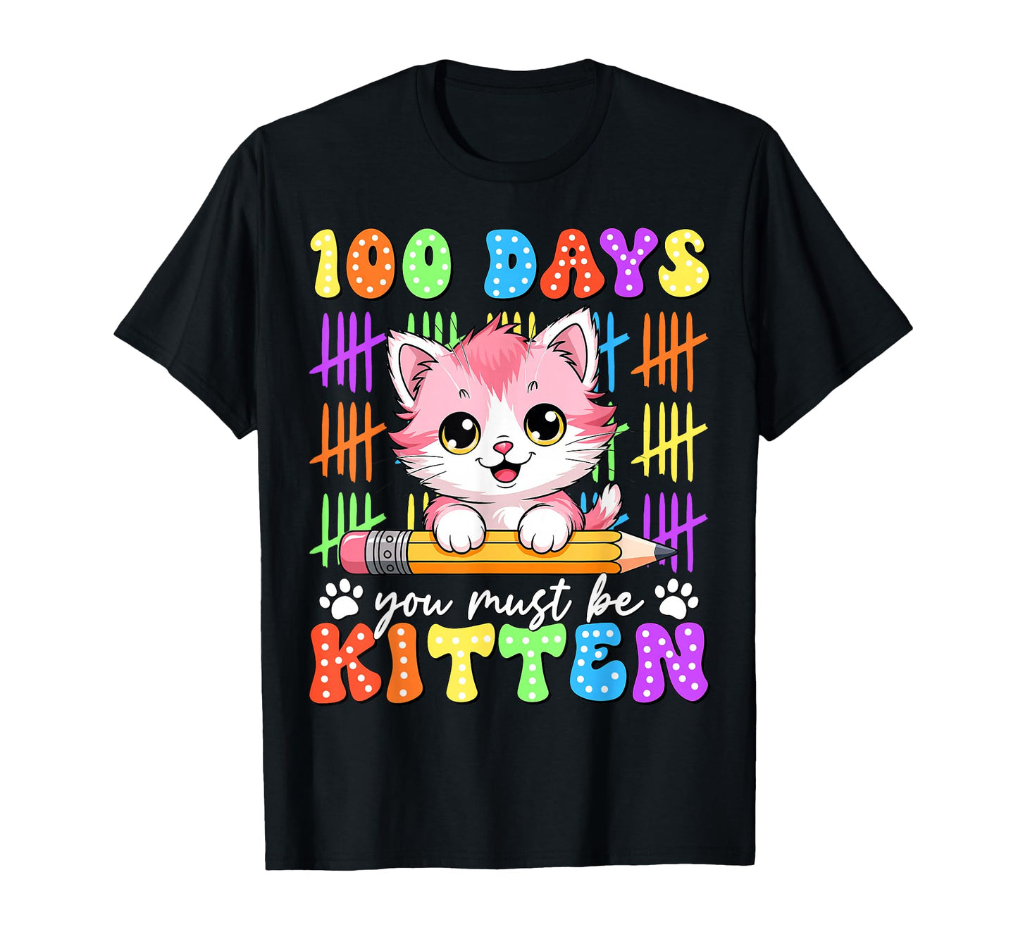 100 Days You Must Be Kitten Cat 100th Day of School Girls T-Shirt