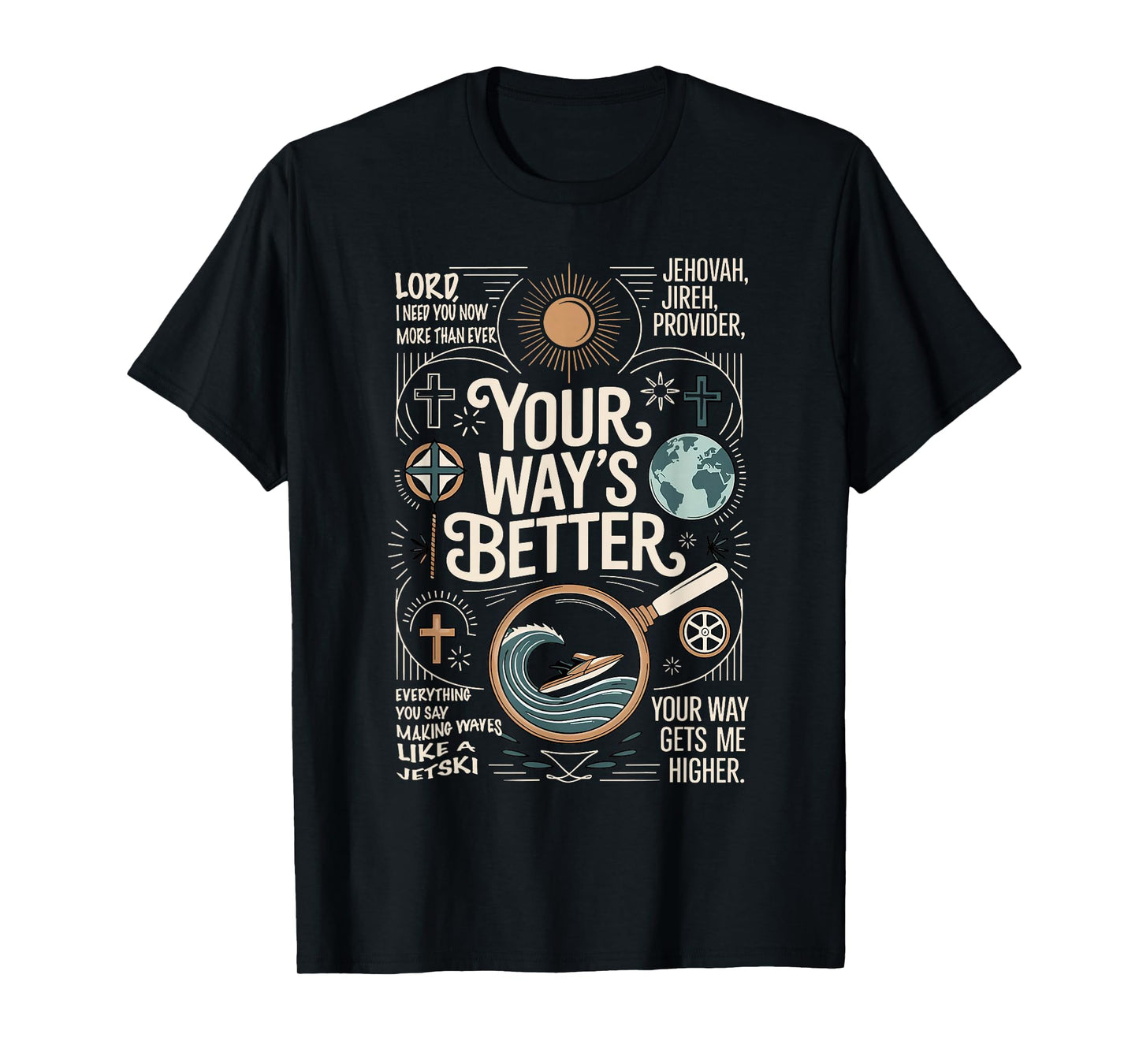 Your Way's Better Christian Quote Jesus Faith Bible Verse T-Shirt