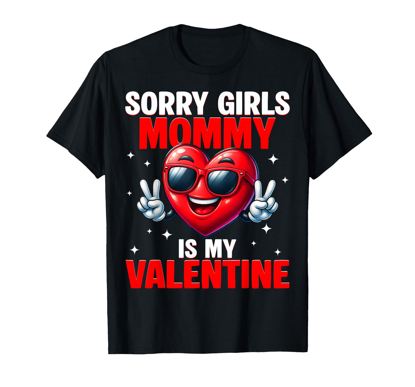 Sorry Girl Mommy is My Valentine Heart Peace Sign Men Boy T-Shirt