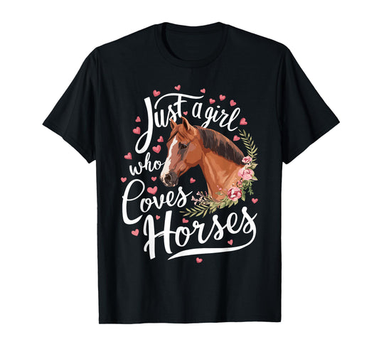Just A Girl Who Loves Horses Horse T-Shirt