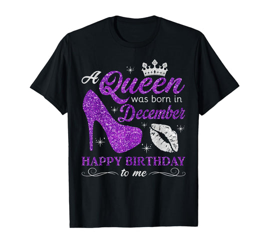 A Queen Was Born in December Women Girls December Birthday T-Shirt
