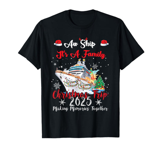 Aw Ship Its A Family Christmas Trip - 2025 Unisex-Adults, Kids Black Small Cotton, Polyester Short Sleeve T-Shirt