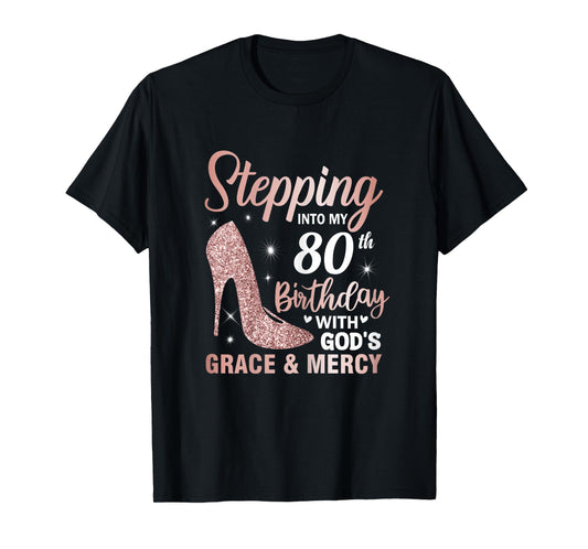 Stepping Into My 80th Birthday Shirt Women 80 Year Old Bday T-Shirt