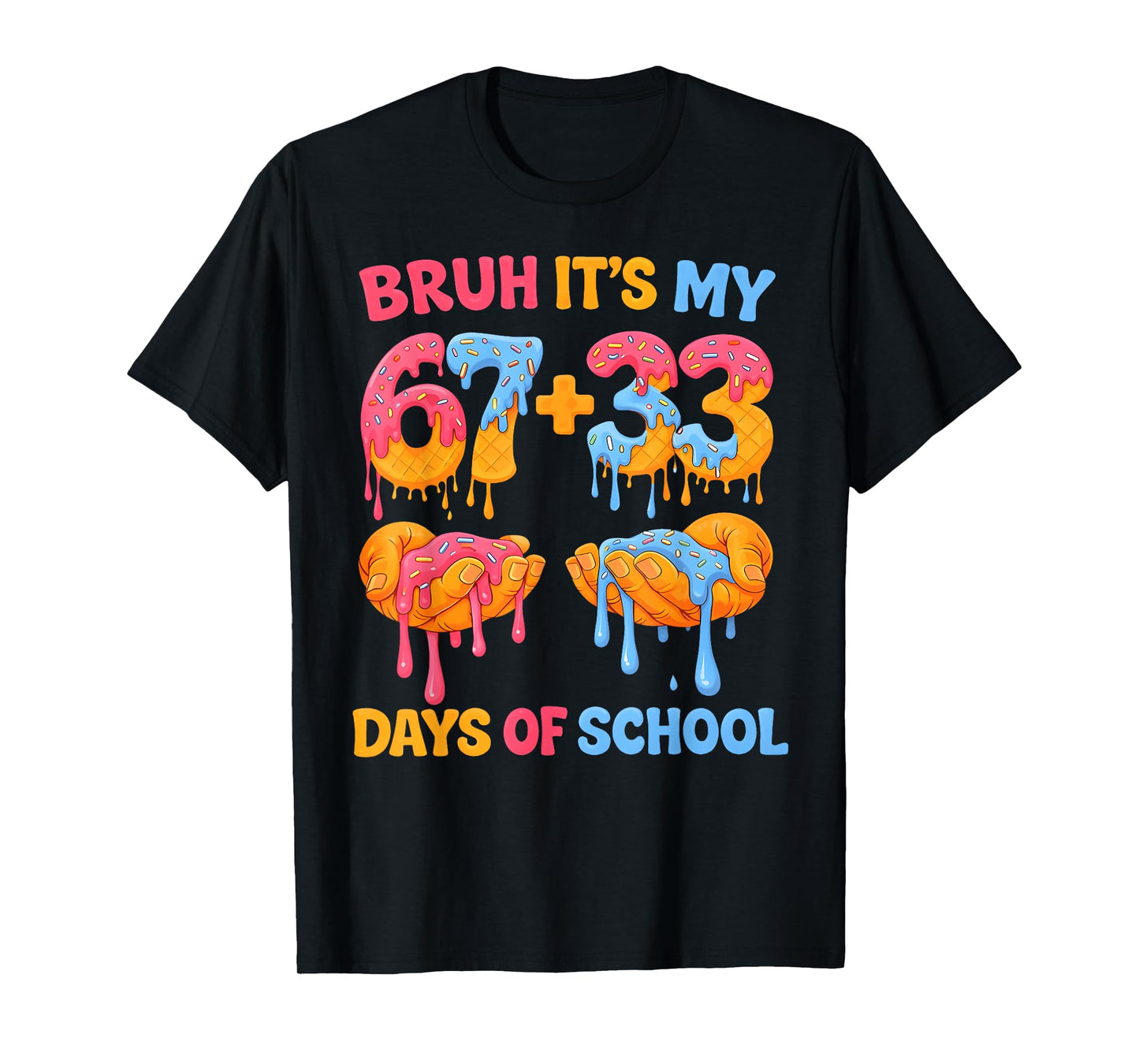 Bruh Its My 67 + 33 Days of School Funny Drip Meme Boy Girl T-Shirt
