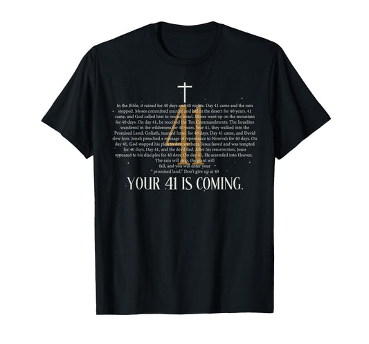 Christian Bible Verse Spirituality Jesus Your 41 is coming T-Shirt