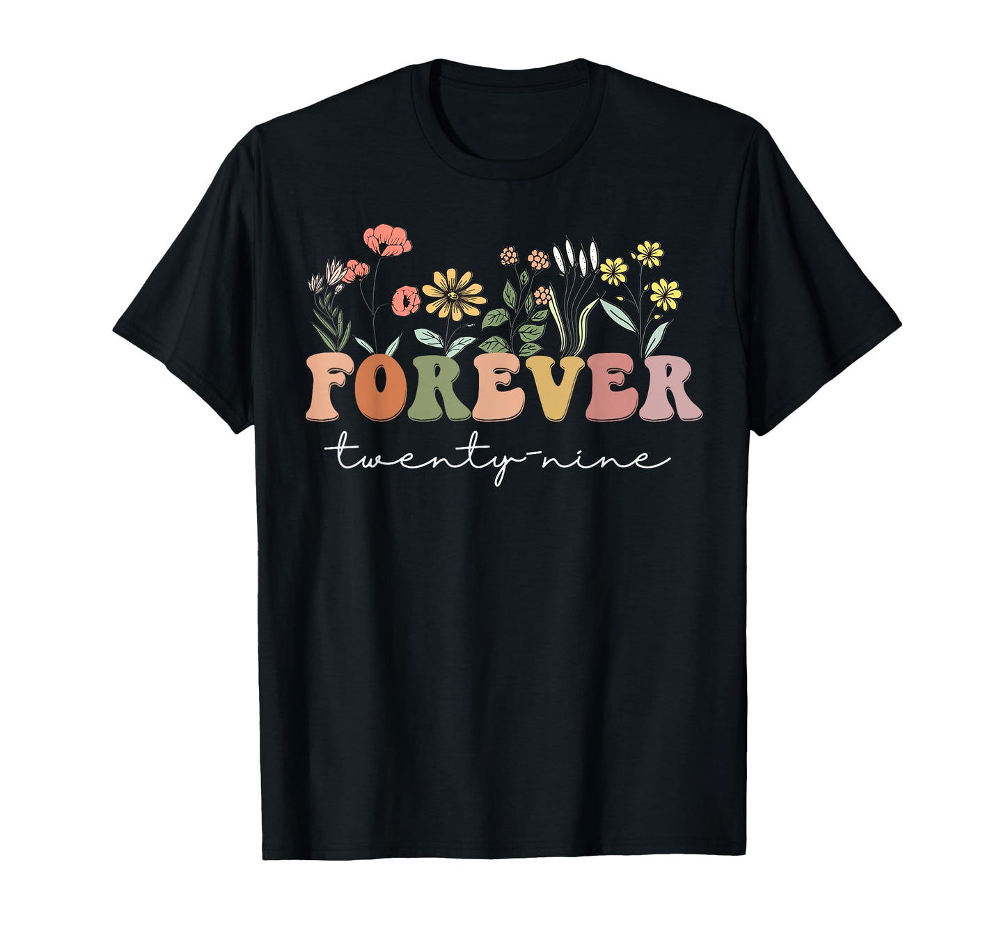 Forever 29 Years Old 29th Birthday Tee Wildflower Women T-Shirt