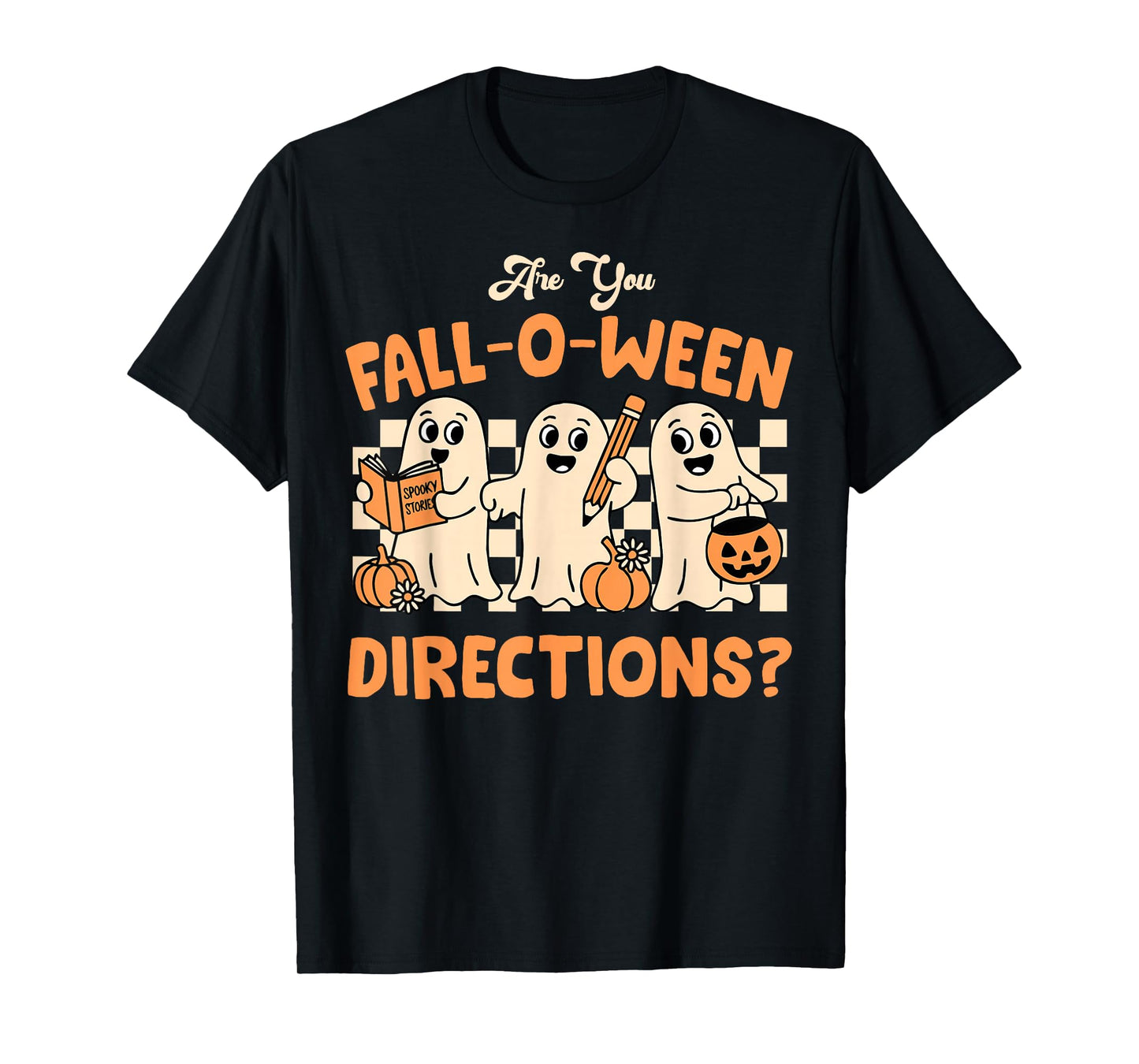 are You Fall O Ween Direction Ghost Teacher Halloween T-Shirt